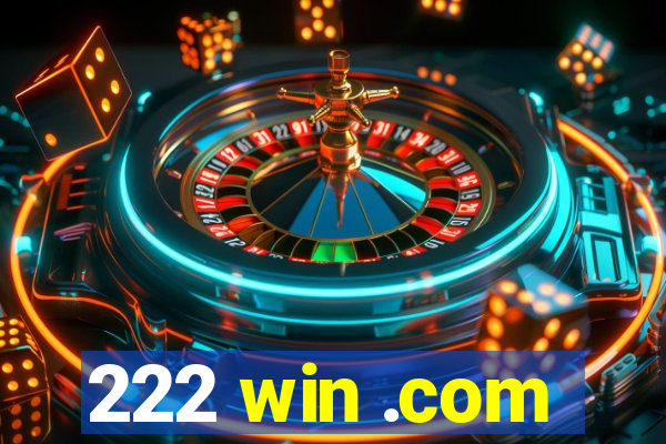 222 win .com